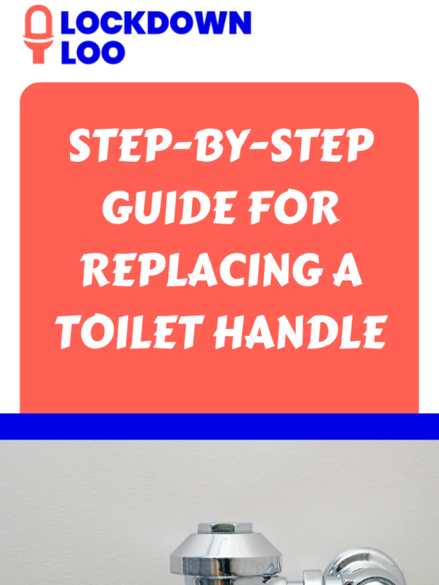 Step-By-Step Guide For Replacing A Toilet Handle
