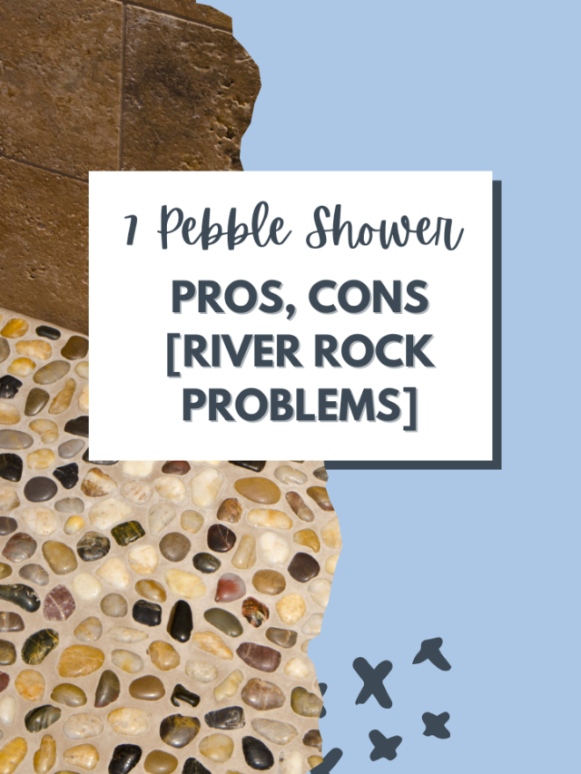 7 Pebble Shower Floor Pros, Cons [River Rock Problems]