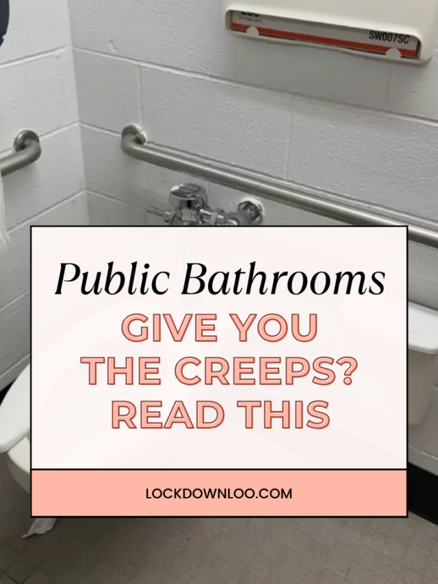 Public Bathrooms Give You the Creeps? Read this
